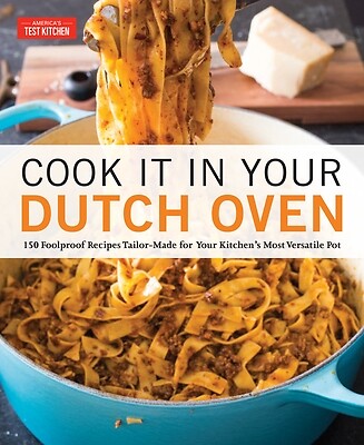 Cook It in Your Dutch Oven 150 Foolproo America's Test Kitchen Paperback