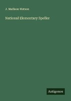National Elementary Speller J. Madison Watson