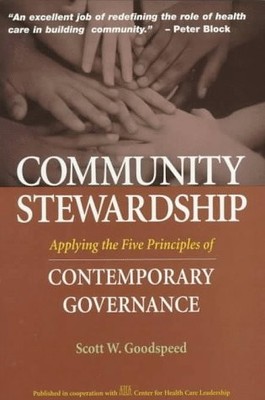 COMMUNITY STEWARDSHIP: APPLYING THE FIVE PRINCIPLES OF By Scott W. Goodspeed