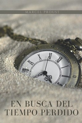 EN BUSCA DEL TIEMPO PERDIDO: EDICIÓN REVISADA - PRIMER LIBRO (Spanish Edition)