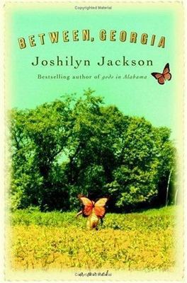 Between, Georgia by Jackson, Joshilyn