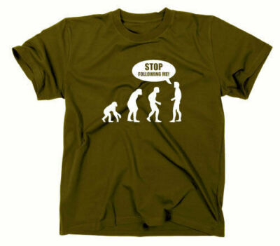 Stop Following Me Evolution Fun T-Shirt Something Somewhere Nerd Funshirt Darwin