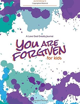 YOU ARE FORGIVEN: EMBRACING GOD'S FORGIVENESS IN OUR By Love God Greatly **NEW**