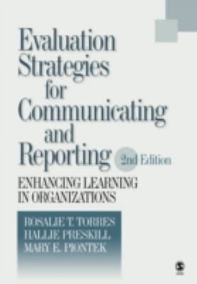 Evaluation Strategies for Communicating and Reporting : Enhancing
