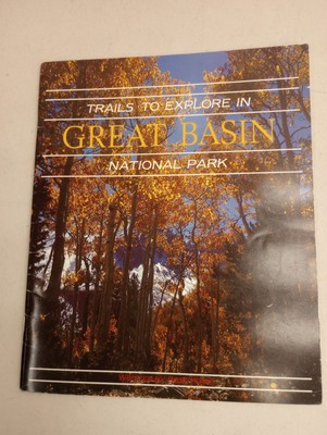 TRAILS TO EXPLORE IN GREAT BASIN NATIONAL PARK Nevada