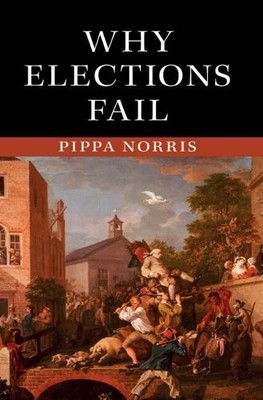 Why Elections Fail by Pippa Norris - 9781107052840