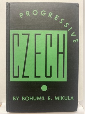Progressive Czech by Bohumil E. Mikula Hardcover Language Course Textbook