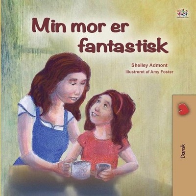 My Mom is Awesome (Danish Book for Kids) by Shelley Admont (Danish) Paperback Bo