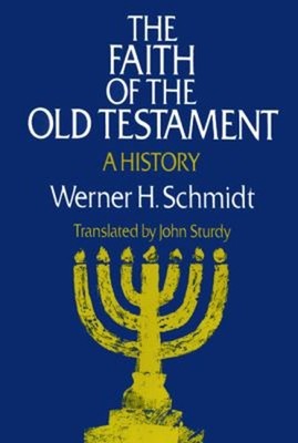 The Faith of the Old Testament : A History Paperback Werner H. Sc