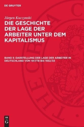 Jürgen Kuczynsk Darstellung Der Lage Der Arbeiter in Deutschland Von  (Hardback)
