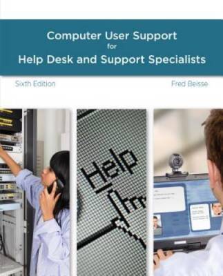 A Guide to Computer User Support for Help Desk and Support Specialists - GOOD