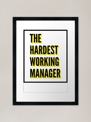 The Hardest Working Manager Zitat F gerahmtes Wandbild Poster Leinwanddruck Bild