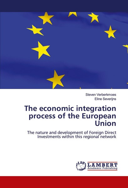 The Economic Integration Process Of The European Union Steven Verberkmoes-image
