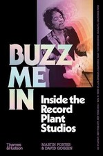 Buzz Me In: Inside the Record Plant - Hardcover, by Porter Martin; Goggin - Good Buzz Me In: Inside the Record Plant - Hardcover, by Porter Martin; Goggin - Good