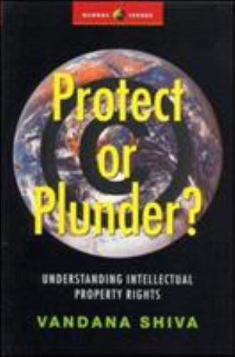 Protect or Plunder?: Understanding Intellectual Property Rights (Global Issues)