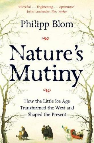 Philipp Blom Nature's Mutiny (Tascabile)