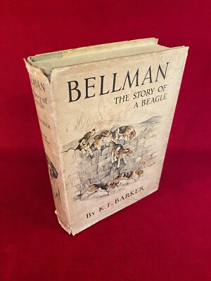 Bellman The Story of a Beagle - K F Barker - 1938 HB w/ DJ -  A.&C. Black Ltd
