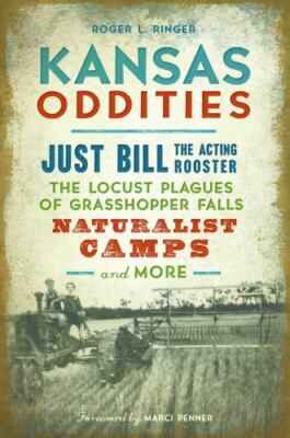 Kansas Oddities: Just Bill the Acting Rooster, the Locust Plagues of...