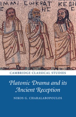 Platonic Drama and its Ancient Reception (Cambridge Classical Studies)