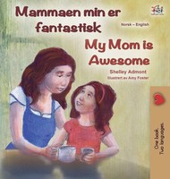 Shelley Admont (U. A.) | My Mom Is Awesome (Norwegian English Bilingual Book...