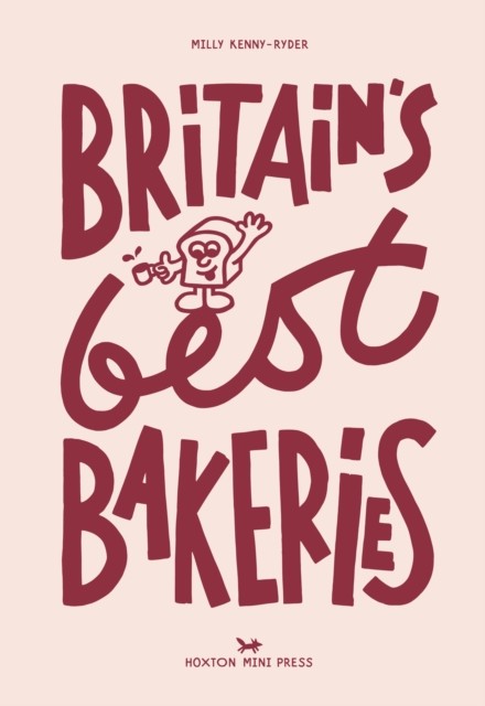 Britains Best Bakeries by Milly Kenny Ryder HARDBACK 9781914314643