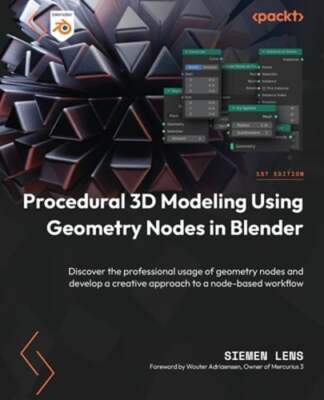 Procedural 3D Modeling Using Geometry Nodes in Blender: Discover the by Lens