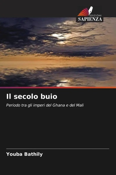 Youba Bathily | Il Secolo Buio | Taschenbuch | Italienisch (2023)-image