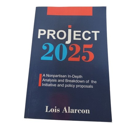 Lois Alarcon Project 2025 A Nonpartisan In-Depth Analysis n Breakdown Initiative