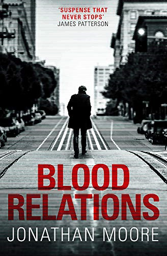 Blood Relations: The smart, electrifying noir thriller... - Moore, Jonathan