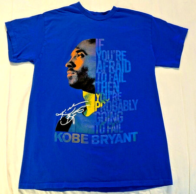 Kobe Bryant NBA Lakers Quote T-Shirt Size Medium If You're Afraid To Fail....