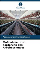 MaßNahmen Zur FöRderung Des Arbeitsschutzes Poongavanam Sankaralingam Buch 80 S.