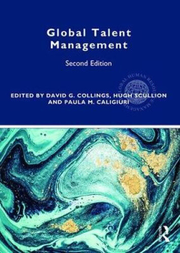 Global Talent Management (Global HRM) by David G. Collings