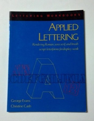 APPLIED LETTERING (LETTERING WORKBOOKS) By George Evans & Christine Cash *VG+*