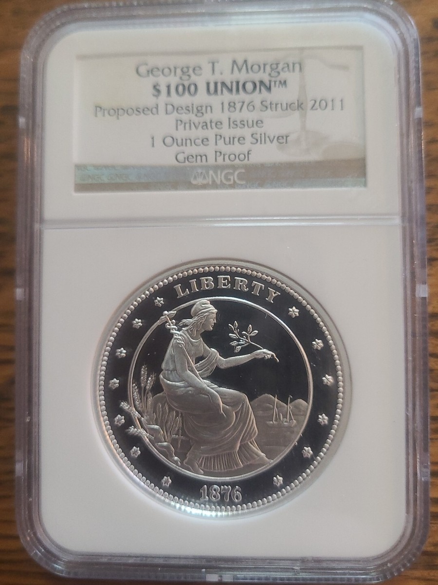 2011 George T Morgan 1oz Silver 1876 $100 Union Pattern Gem