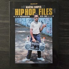 Hip Hop Files: Photographs 1979-1984 Martha C...