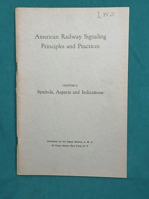 AMERICAN RAILWAY SIGNALING PRINCIPLES & PRACTICES Chapter II Symbols, Aspects,