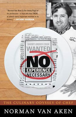 No Experience Necessary: The Culinary Odyssey of Chef N - HardBack NEW Norman Va