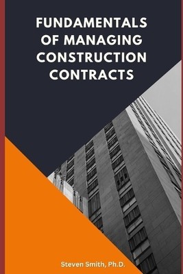 Steven Smith Fundamentals of Managing Construction Contracts (Taschenbuch)