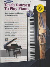 Teach Yourself Ser.: Alfred's Teach Yourself to Play Piano : Everything You Need