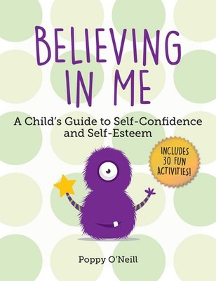 Believing in Me: A Child's Guide to Self-Confidence and Self-Esteem (2) (Chi...