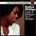 Esther Phillips / From A Whisper To A S… Amazon.com: From a Whisper to a Scream: Expanded Edition