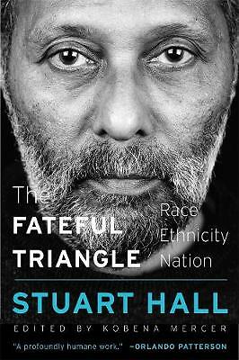 The Fateful Triangle: Race, Ethnicity, Nation by Stuart Hall (Paperback, 2021)