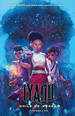 Iyanu: Child of Wonder Volume 2 | Roye Okupe | englisch