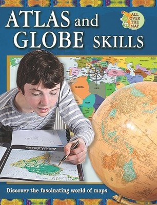 ATLAS AND GLOBE SKILLS (ALL OVER THE MAP) By Ellen Rodger