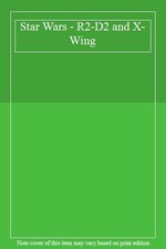 Star Wars - R2-D2 and X-Wing,