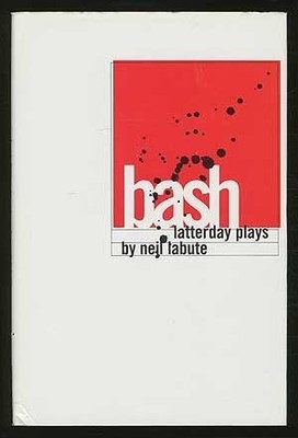 BASH LATTERDAY PLAYS By Neil Labute & Neil Labute - Hardcover **BRAND NEW**