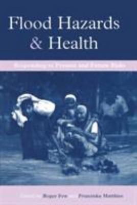 Flood Hazards and Health: Responding to Present and Future Risks