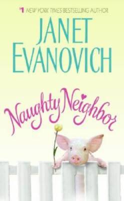 Naughty Neighbor - Mass Market Paperback By Evanovich, Janet - GOOD