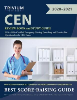 CEN Review Book and Study Guide 2020 2021: Certified Emergency Nursing Exam Prep