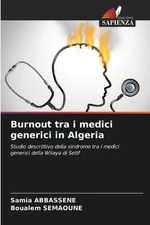 Burnout tra i medici generici in Algeria by Samia Abbassene (Italian) Paperback 